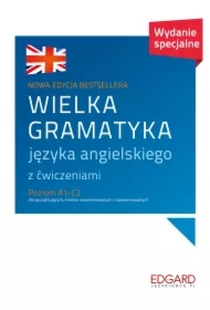 Wielka gramatyka języka angielskiego z ćwiczeniami. Poziom A1-C2