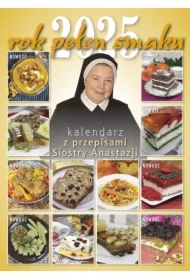 Rok pełen smaku 2025. Kalendarz z przepisami siostry Anastazji