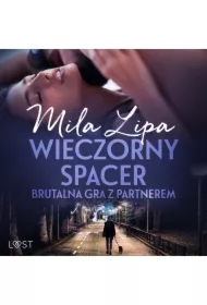 Wieczorny spacer &ndash; brutalna gra z partnerem