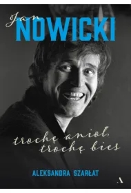 Jan Nowicki. Trochę anioł, trochę bies