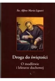 Droga do świętości.O modlitwie i lekturze duchowej