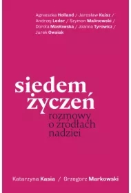 Siedem życzeń. Rozmowy o źródłach nadziei
