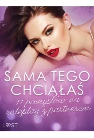 Sama tego chciałaś: 11 pomysłów na roleplay z partnerem