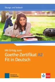 Mit Erfolg zum. Goethe-Zertifikat A2: Fit in Deutsch