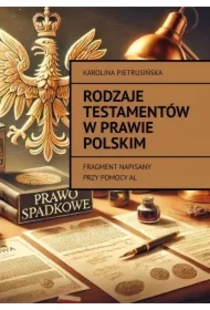 Rodzaje testamentów w prawie polskim