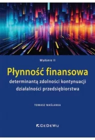 Płynność finansowa determinantą zdolności kontynuacji działalności przedsiębiorstwa