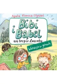 Bibi i Bąbel na tropie Zmorka. Wakacje w górach