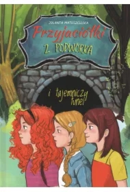 Przyjaciółki z podwórka i tajemniczy tunel