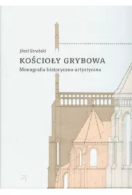 Kościoły Grybowa Monografia historyczno-artystyczna