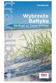Wybrzeże Bałtyku. Od Rugii po Zalew Wiślany. Travelbook. Wydanie 1