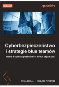 Cyberbezpieczeństwo i strategie blue teamów. Walka z cyberzagrożeniami w Twojej organizacji