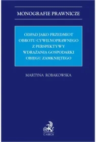 Odpad jako przedmiot obrotu cywilnoprawnego z perspektywy wdrażania gospodarki obiegu zamkniętego