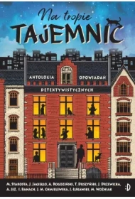 Na tropie tajemnic. Antologia opowiadań detektywistycznych