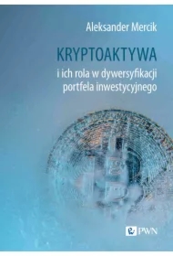 Kryptoaktywa i ich rola w dywersyfikacji portfela inwestycyjnego