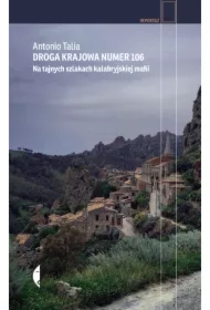 Droga krajowa numer 106. Na tajnych szlakach kalabryjskiej mafii