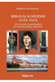 Mikołaj Kopernik (1473-1543) 550 zadań i rozwiązań