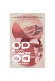 Od słowa do słowa. Rozmowy z pisarzami o świadomości pisania