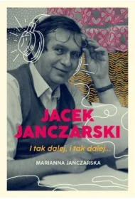 Jacek Janczarski. I tak dalej, i tak dalej...