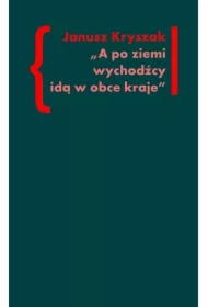 A po ziemi wychodźcy idą w obce kraje