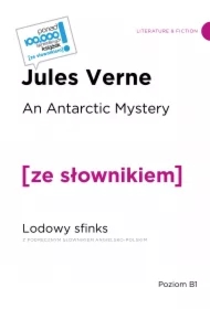 An Arctic Mystery / Lodowy sfinks (z podręcznym słownikiem angielsko-polskim Poziom B1)