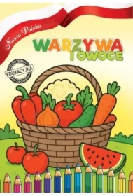 Nasza Polska. Warzywa i Owoce