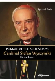 Primate of the Millennium Cardinal S. Wyszyński