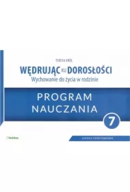 Wędrując ku dorosłości. Wychowanie do życia w rodzinie. Program dla klasy 7 szkoły podstawowej