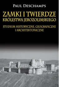 Zamki i twierdze Królestwa Jerozolimskiego