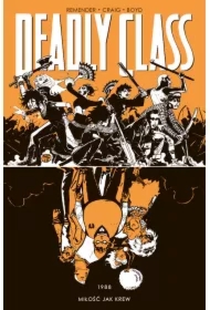 Miłość jak krew. Deadly Class. Tom 7