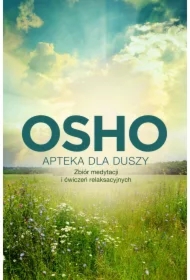 Apteka dla duszy. Zbiór medytacji i ćwiczeń relaksacyjnych