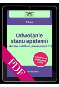 Odwołanie stanu epidemii&ndash; skutki w podatkach, prawie pracy i ZUS