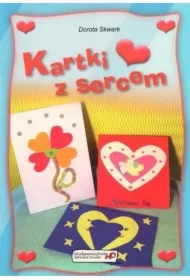 Wycinanki z sercem. Kartki z sercem