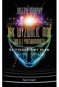 Jak wyzwolić moc twojej podświadomości... (pocket)