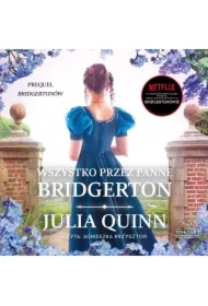 Wszystko przez pannę Bridgerton. Rodzina Rokesby. Tom 1