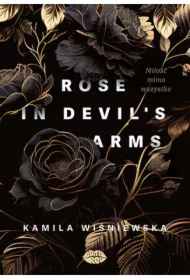 Rose in Devil's Arms. Miłość mimo wszystko
