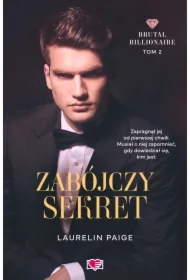 Zabójczy sekret. Brutal Billionaire. Tom 2