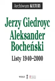 Jerzy Giedroyc Aleksander Bocheński Listy 1940-2000
