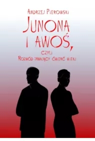 Junona i Awoś czyli rozwód trwający ćwierć wieku