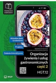 Organizacja żywienia i usług gastronomicznych. Kwalifikacja HGT.12. Podręcznik hybrydowy do nauki zawodu technik żywienia i usług gastronomicznych. Część 2