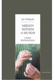 Między sensem a musem i inne rozważania