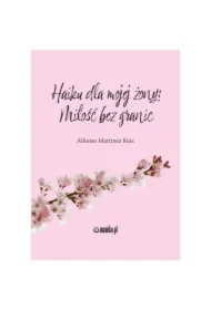 Haiku dla mojej żony Miłość bez granic