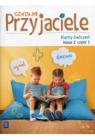Szkolni przyjaciele. Karty ćwiczeń. Klasa 2. Część 1. Edukacja wczesnoszkolna