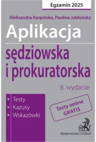 Aplikacja sędziowska i prokuratorska 2025. Testy kazusy wskazówki + dostęp do testów online