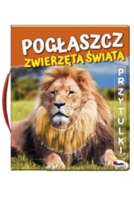 Pogłaszcz zwierzęta świata. Przytulki