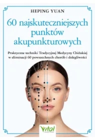 60 najskuteczniejszych punktów akupunkturowych