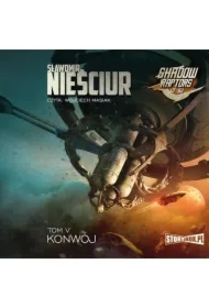 Shadow Raptors. Tom 5. Konwój