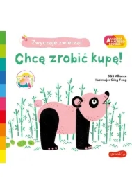 Chcę zrobić kupę! Akademia Mądrego Dziecka. Zwyczaje zwierząt