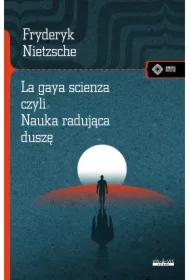 La gaya scienza czyli nauka radująca duszę