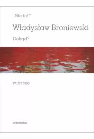 "Nie to!" Dokąd? Wiersze