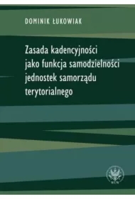 Zasada kadencyjności jako funkcja samodzielności jednostek samorządu terytorialnego